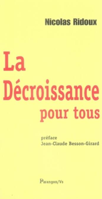 Couverture du livre « La décroissance pour tous » de Ridoux N aux éditions Parangon