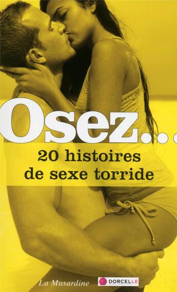Couverture du livre « OSEZ ; 20 histoires de sexe torride » de  aux éditions La Musardine
