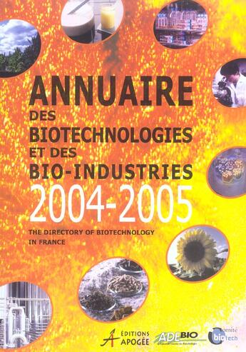 Couverture du livre « Annuaire des biotechnologies et des bio-industries 2004-2005 (édition 2004/2005) » de Adebio aux éditions Apogee