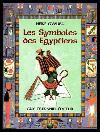 Couverture du livre « Les symboles des egyptiens » de Heike Owusu aux éditions Guy Trédaniel