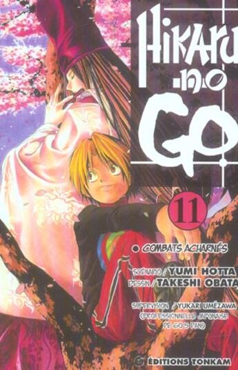 Couverture du livre « Hikaru no go Tome 11 : combats acharnés » de Yumi Hotta et Takeshi Obata aux éditions Delcourt