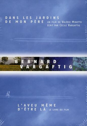 Couverture du livre « Vargaftig ; coffret ; livre: l'aveu même d'être là + dvd : dans les jardins de mon père » de Bernard Vargaftig aux éditions Au Diable Vauvert