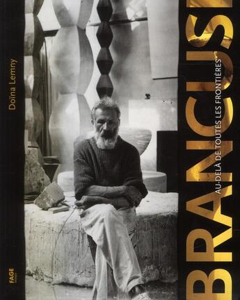 Couverture du livre « Brancusi ; l'artiste au-delà des frontières » de Doina Lemny aux éditions Fage