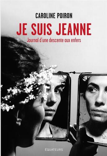 Couverture du livre « Je suis Jeanne » de Caroline Poiron aux éditions Des Equateurs