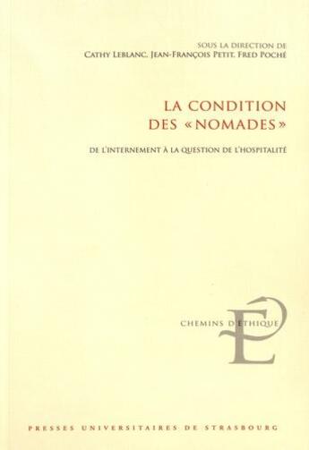 Couverture du livre « La condition des nomades - de l'internement a la question de l'hospitalite » de Leblanc/Petit/Poche aux éditions Pu De Strasbourg