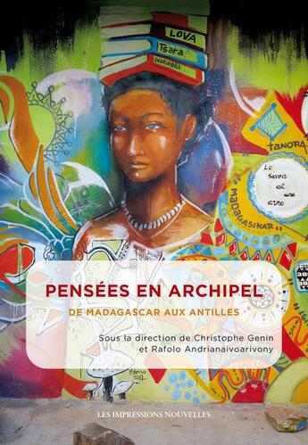 Couverture du livre « Pensées en archipel : de Madagascar aux Antilles » de Christophe Genin et Rafolo Andrianaivoarivony aux éditions Impressions Nouvelles