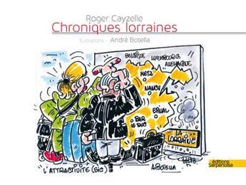 Couverture du livre « Chroniques lorraines » de Et Botella Cayzelle aux éditions Serpenoise