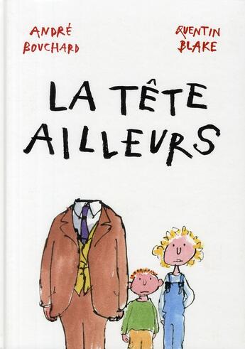 Couverture du livre « La tête ailleurs » de Andre Bouchard et Quentin Blake aux éditions Circonflexe