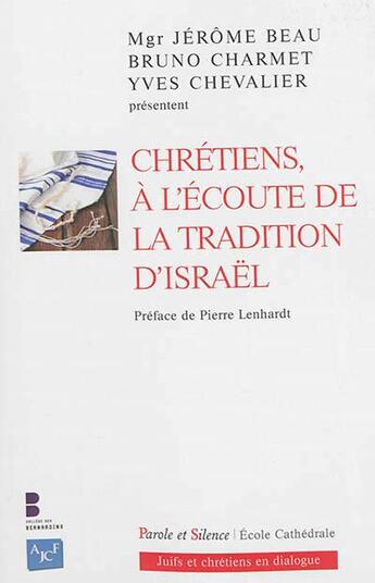 Couverture du livre « Chrétiens, à l'écoute de la tradition d'Israël » de Jerome Beau aux éditions Parole Et Silence