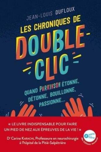 Couverture du livre « Les chroniques de double-clic ; quand parkinson étonne, détonne, bouillonne, passionne » de Guillaume Brachet aux éditions Jouvence