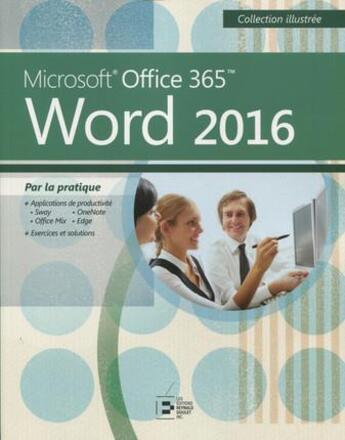 Couverture du livre « Word 2016 ; Microsoft Office 365 par la pratique » de  aux éditions Reynald Goulet