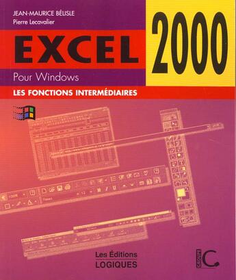 Couverture du livre « Excel 2000 ; Les Fonctions Intermediaires-Notes De Cours » de J-M Belisle et P Lecavalier aux éditions Logiques