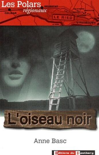 Couverture du livre « L'oiseau noir » de Anne Basc aux éditions Bastberg