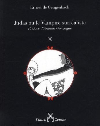 Couverture du livre « Judas ou le vampire surréaliste » de Ernest De Gengenbach aux éditions Cartouche