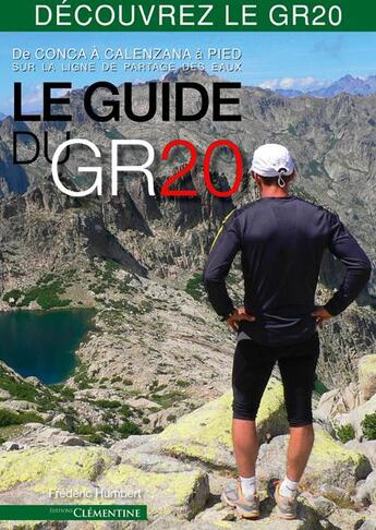 Couverture du livre « Le guide du GR20 » de Frederic Humbert aux éditions Clementine