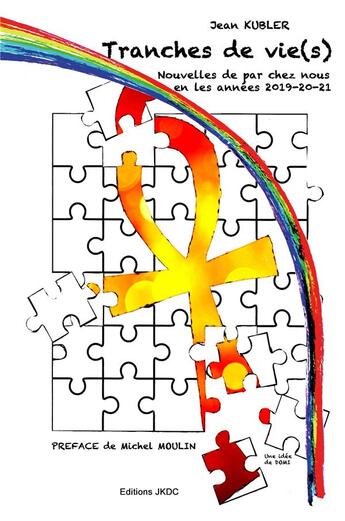 Couverture du livre « Tranches de vie(s) » de Jean Kubler aux éditions Editions Jkdc