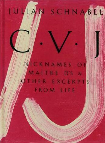 Couverture du livre « Julian Schnabel : nicknames of maitre d's & other excerpts from life » de Schnabel Julian aux éditions Hatje Cantz