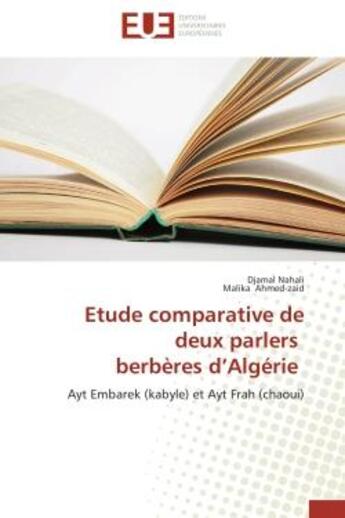 Couverture du livre « Etude comparative de deux parlers berberes d'algerie - ayt embarek (kabyle) et ayt frah (chaoui) » de Nahali/Ahmed-Zaid aux éditions Editions Universitaires Europeennes