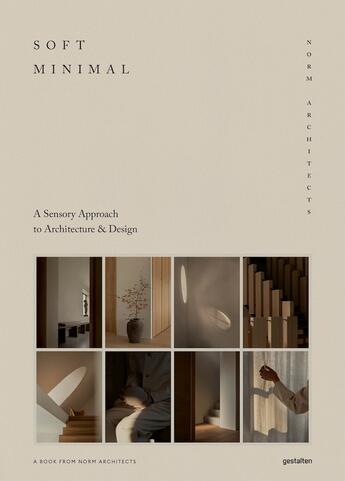 Couverture du livre « Soft minimal : norm architects ; a sensory approach to architecture and design » de Norm Architects aux éditions Dgv