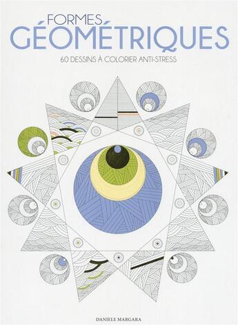 Couverture du livre « Formes géometriques ; 60 dessins à colorier ; anti-stress » de Linda P. Baker aux éditions White Star