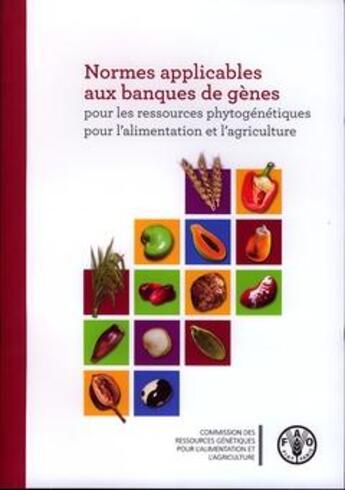 Couverture du livre « Normes applicables aux banques de gènes pour les ressources phytogénétiques, pour l'alimentation et l'agriculture » de  aux éditions Fao