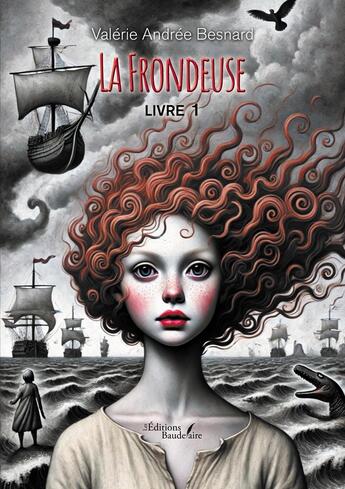 Couverture du livre « La Frondeuse Tome 1 » de Valerie Andree Besnard aux éditions Baudelaire