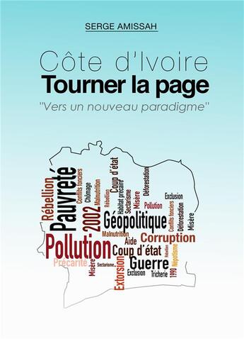 Couverture du livre « Côte d'Ivoire, tourner la page ; vers un nouveau paradigme » de Serge Amissah aux éditions Librinova