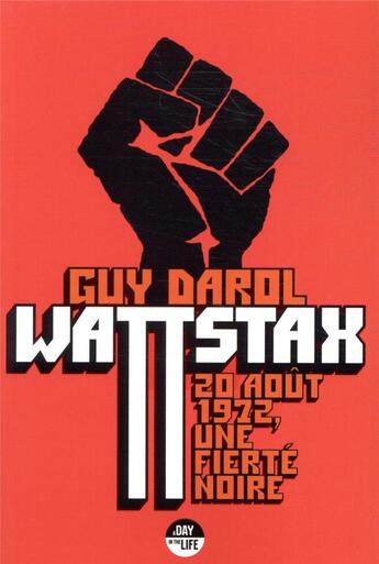 Couverture du livre « Wattstax ; 20 août 1972, une fierté noire » de Guy Darol aux éditions Castor Astral