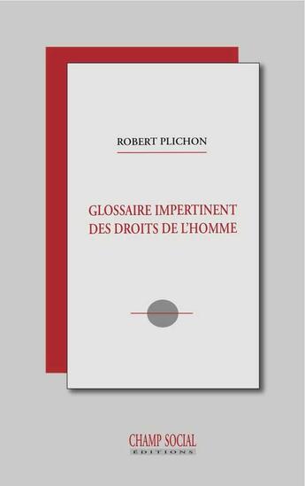 Couverture du livre « Glossaire impertinent des droits de l'homme » de Robert Plichon aux éditions Matrice