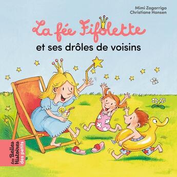 Couverture du livre « La fée Fifolette et ses drôles de voisins » de Christiane Hansen et Mimi Zagarriga aux éditions Bayard Jeunesse