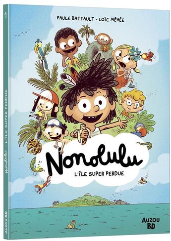 Couverture du livre « Nonolulu Tome 1 : L'île super perdue » de Loic Mehee et Paule Battault aux éditions Auzou