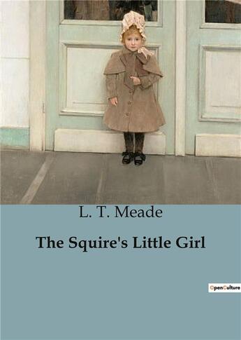 Couverture du livre « The squire's little girl » de Meade L. T. aux éditions Culturea