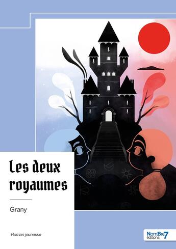 Couverture du livre « Les deux royaumes » de Grany aux éditions Nombre 7