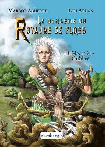 Couverture du livre « La dynastie du royaume de Floss T.1 ; héritière oubliée » de Margot Aguerre aux éditions A Contresens