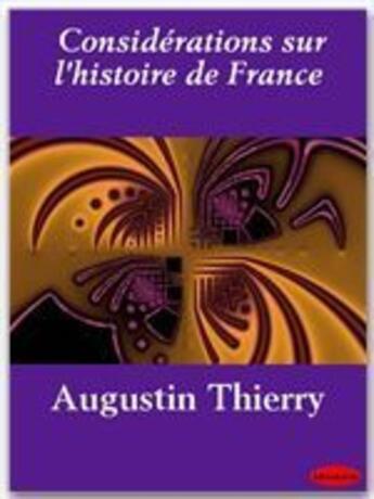 Couverture du livre « Considérations sur l'Histoire de France » de Augustin Thierry aux éditions Ebookslib