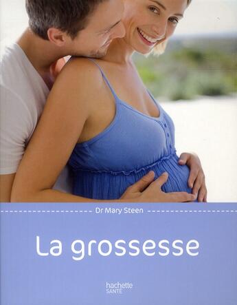 Couverture du livre « La grossesse » de Mary Steen aux éditions Hachette Pratique