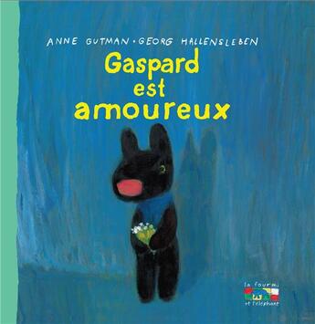 Couverture du livre « Gaspard est amoureux » de Anne Gutman et Georg Hallensleben aux éditions Hachette Enfants