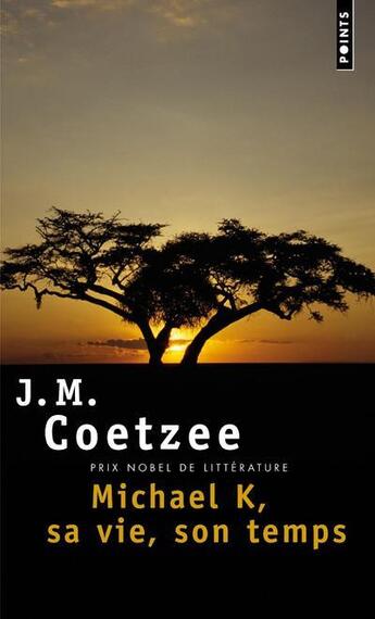 Couverture du livre « Michael K, sa vie, son temps » de John Maxwell Coetzee aux éditions Points