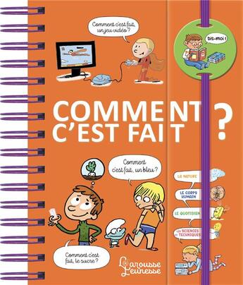 Couverture du livre « Dis-moi ! comment c'est fait ? » de Sophie De Mullenheim aux éditions Larousse