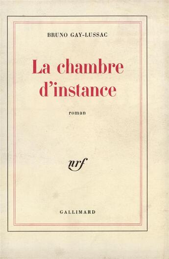 Couverture du livre « La chambre d'instance » de Bruno Gay-Lussac aux éditions Gallimard