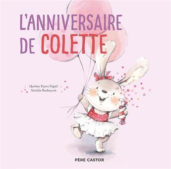 Couverture du livre « L'anniversaire de Colette » de Natalia Bushuyeva et Heather Pierce Stigall aux éditions Pere Castor