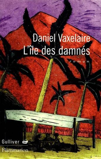 Couverture du livre « L'ile des damnes » de Daniel Vaxelaire aux éditions Flammarion