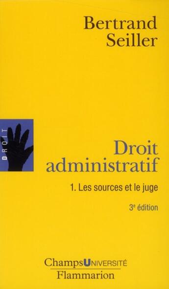 Couverture du livre « Droit administratif 1 (ne) - les sources et le juge » de Bertrand Seiller aux éditions Flammarion