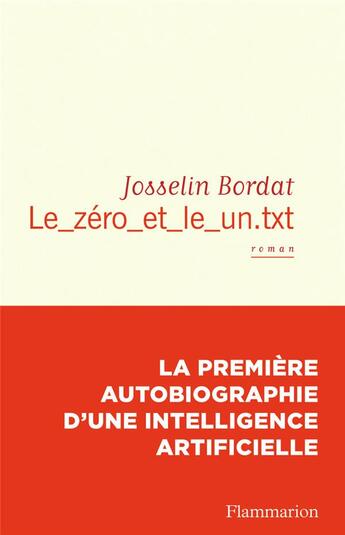 Couverture du livre « Le_zéro_et_le_un.txt » de Josselin Bordat aux éditions Flammarion