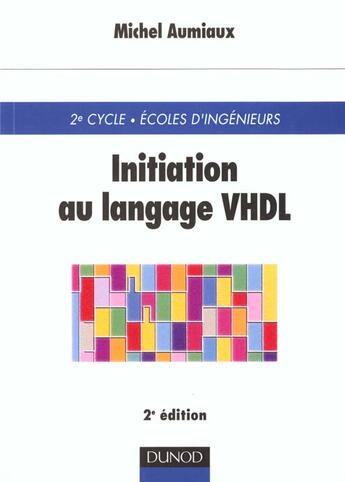 Couverture du livre « Initiation au langage vhdl » de Michel Aumiaux aux éditions Dunod