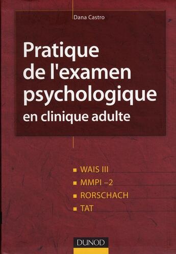 Couverture du livre « Pratique de l'examen psychologique en clinique adulte » de Dana Castro aux éditions Dunod