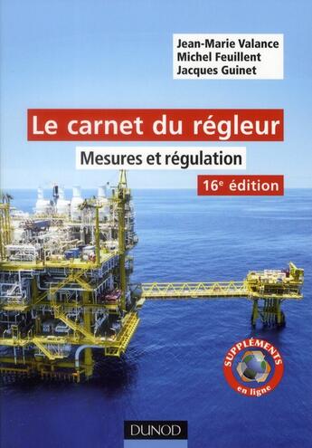 Couverture du livre « Le carnet du régleur ; mesure et régulation (16e édition) » de Jean-Marie Valance et Michel Feuillent et Jacques Guinet aux éditions Dunod