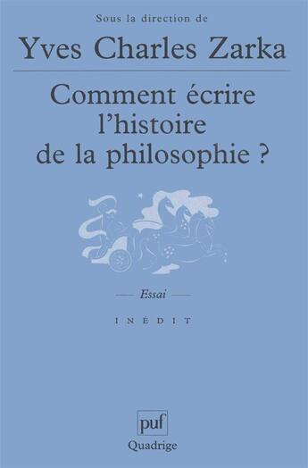 Couverture du livre « Comment ecrire l'histoire de la philosophie ? » de Yves-Charles Zarka aux éditions Puf