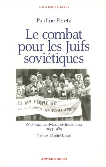 Couverture du livre « Le combat pour les Juifs soviétiques ; Washington, Moscou, Jérusalem » de Pauline Peretz aux éditions Armand Colin