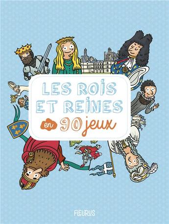 Couverture du livre « Les rois et reines en 90 jeux » de Loic Mehee et Jean-Michel Billioud aux éditions Fleurus